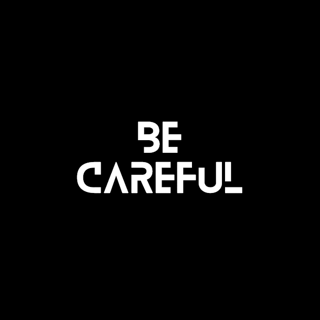 Be careful typographic design by emofix