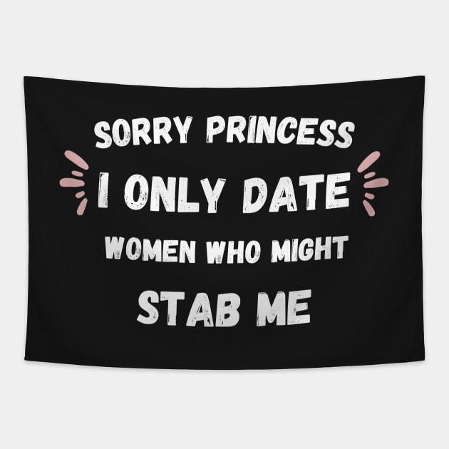 Sorry Princess I Only Date Women Who Might Stab Me Vintage Tapestry by Clouth Clothing 