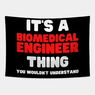 It's A Biomedical Engineer Thing You Wouldn't Understand Tapestry