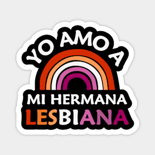 Yo Amo A Mi Hermana Lesbiana Magnet