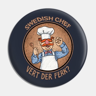 swedish chef vert der ferk Pin