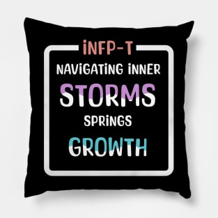 INFP-T Navigating Inner Storms Springs Growth Pillow