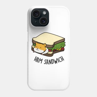 Ham Sandwich Cute Ham Hamster Pun Phone Case