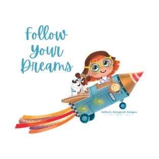 Follow Your Dreams Design T-Shirt