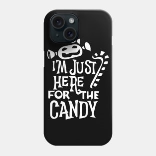 I'm Just Here For The Candy-Dark Phone Case