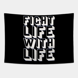 Fight Life with Life Slogan Tapestry
