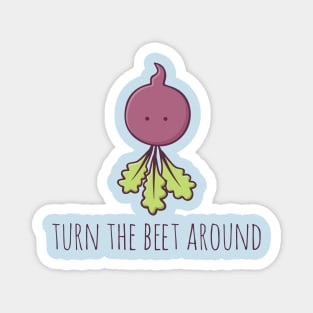 Turn The Beet Around Magnet