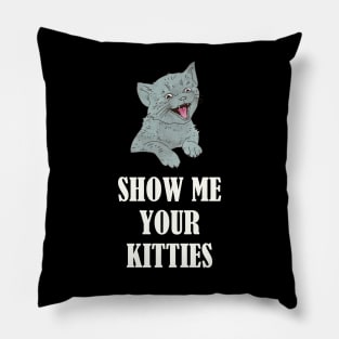 Show Me Your Kitties Tongue Out Funny Kitten Pillow