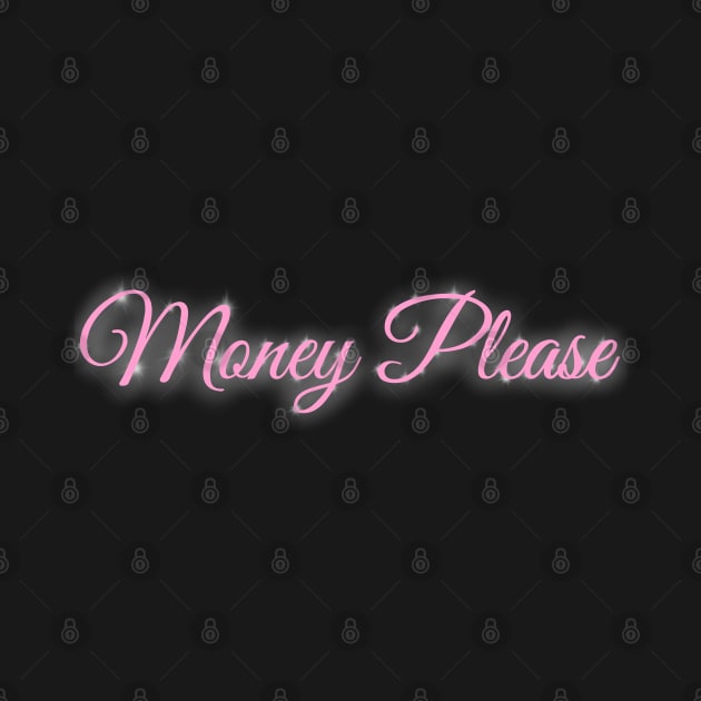 Money Please - Funny Shirt Parks And Rec Inspired Quote Mona Lisa Sugar Daddy 2000's font by blueversion