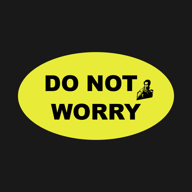 Do Not Worry Industrial Style Sign by Lobo Del Noir