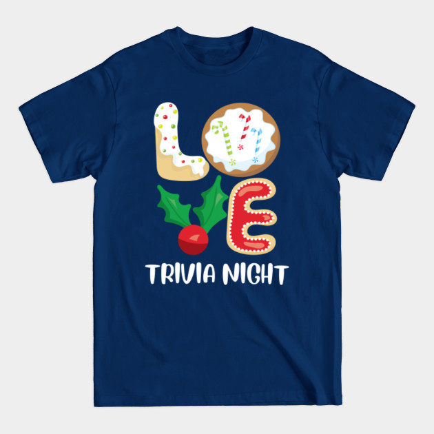 Disover Christmas LOVE Trivia Night - For Trivia Team Trivia Table - Christmas 2021 - T-Shirt