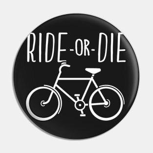 Funny Bicycle Ride or Die Cyclist Gift Pin