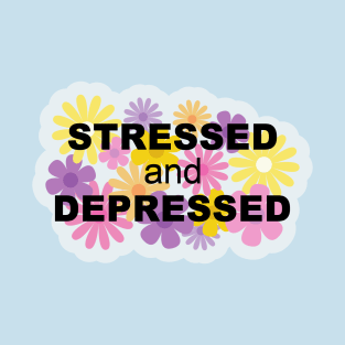 Stressed and Depressed T-Shirt