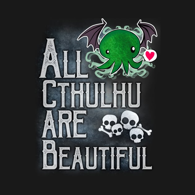 All Cthulhu are Beautiful by sevencrow