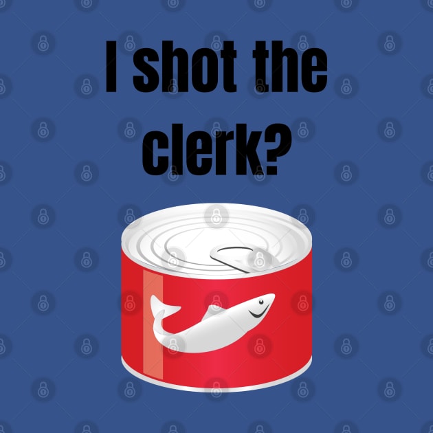 My Cousin Vinny/I shot the Clerk? by Said with wit