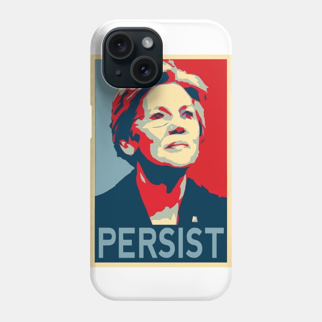 Elizabeth Warren Persist| Nevertheless, She Persisted t-shirt Phone Case by BlueWaveTshirts