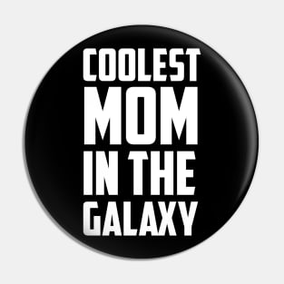 Coolest Mom In the Galaxy White Bold Pin