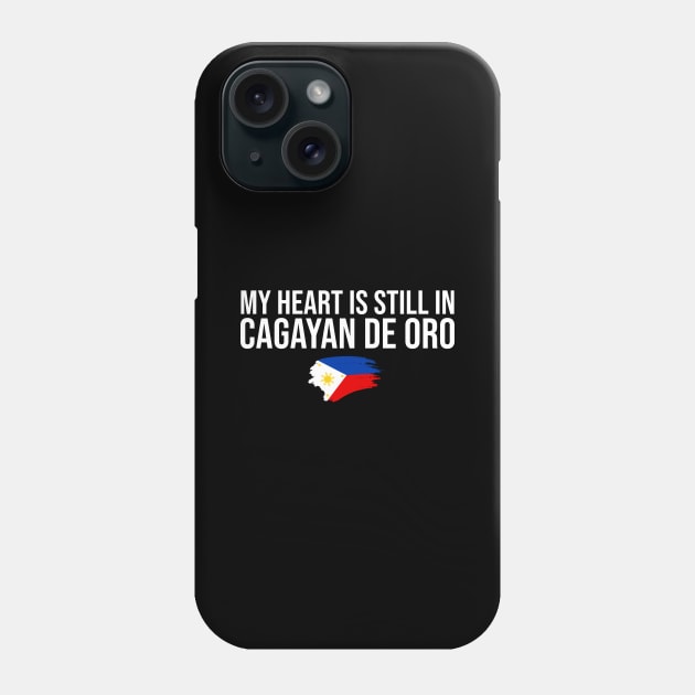 Filipino My Heart Is Still In Cagayan de oro Pinoy Culture Phone Case by sBag-Designs