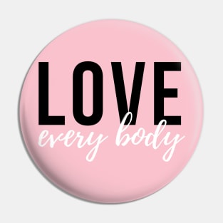 Love Every Body (2) Pin