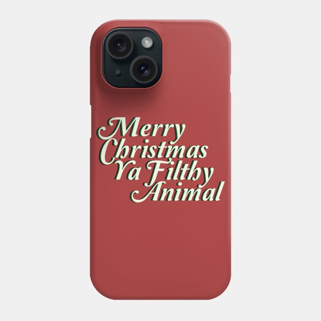 Merry Xmas Ya Filthy Animal Phone Case by spunkie