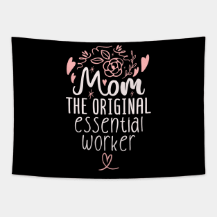 Mom The Original Essential Worker Tapestry