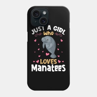 Just a Girl who Loves Manatees Gift Phone Case