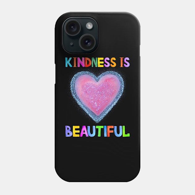 kindness is beautiful Phone Case by Drawab Designs