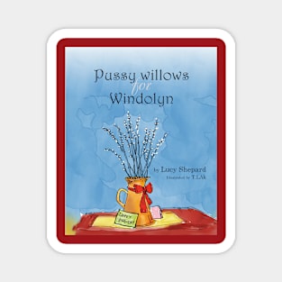 Pussywillows for Windolyn Magnet