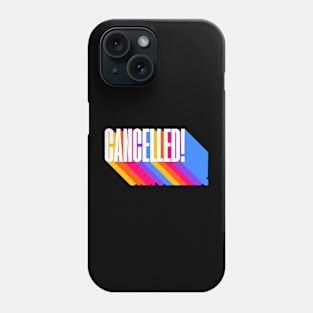 Cancelled Funny You're Cancelled Prank Phone Case