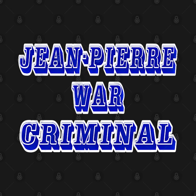 Jean-Pierre - War Criminal - Back by SubversiveWare