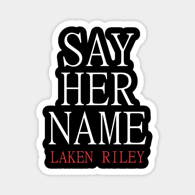 Say Her Name Laken Riley Magnet by DesignergiftsCie