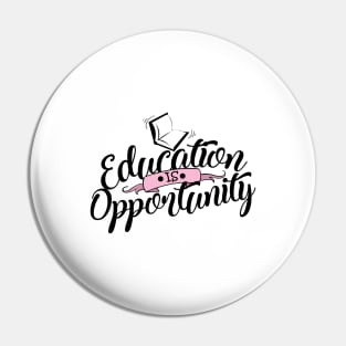 'Education Is Opportunity' Education Shirt Pin