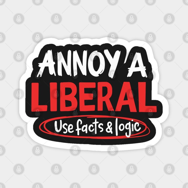 POLITICAL / REPUBLICAN: Annoy A Liberal Magnet by woormle