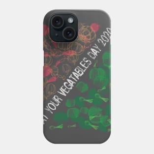 eat your vegetables day 2020 blak t-shirt Phone Case