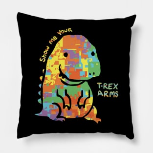 Show Me Your T-Rex Arms, Multicolored Autistic Rex Pillow