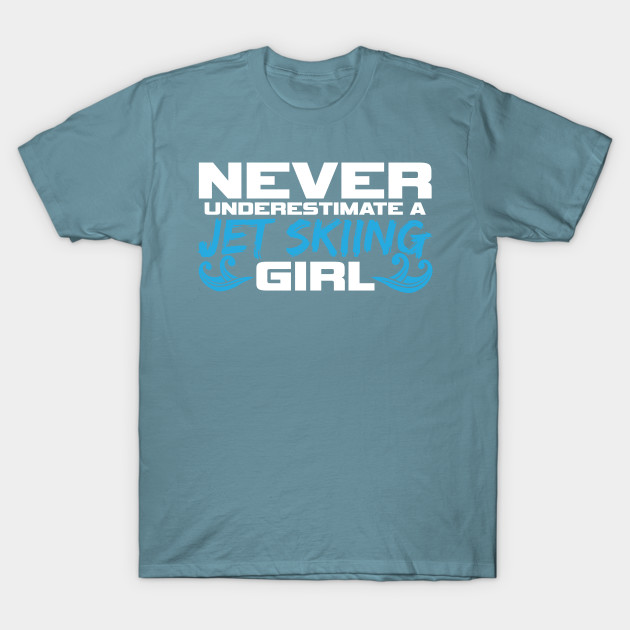 Discover Jet Skiing Girl Joke Girls Jet Ski - Jet Ski - T-Shirt