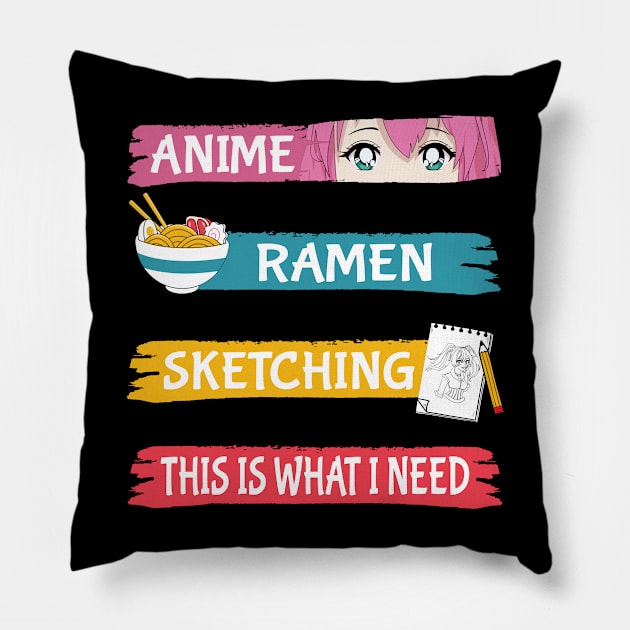 Anime Ramen Sketching This Is What I Need Pillow by Vcormier