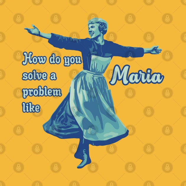 How Do You Solve A Problem Like Maria by Slightly Unhinged