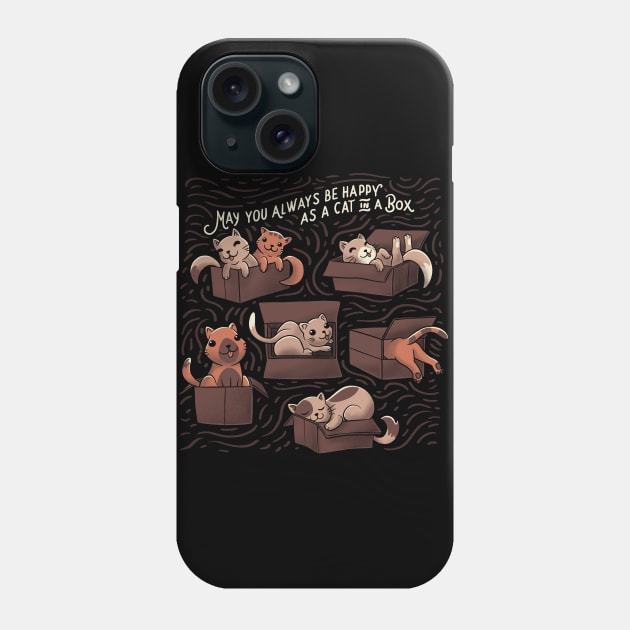 May You Always Be Happy cs a Cat in a Box Funny Cats Phone Case by eduely