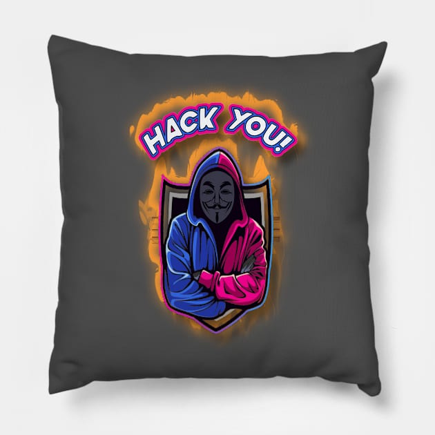 Hack You! Pillow by Designs4-ALL