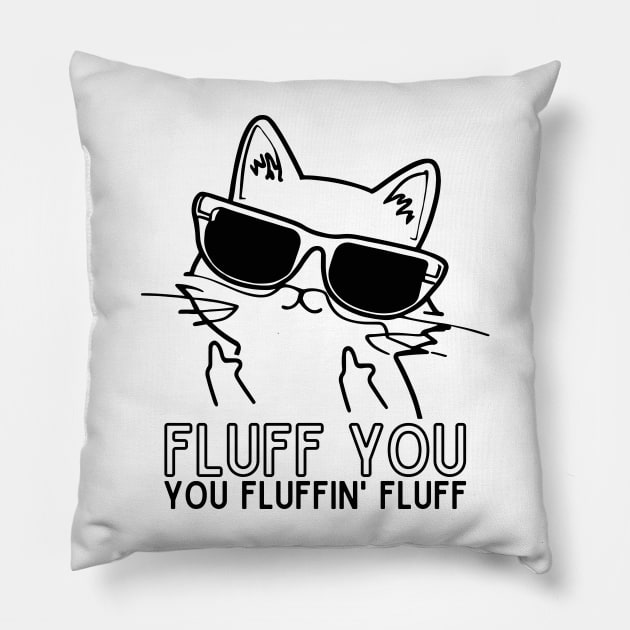 Fluff You You Fluffin Cat Mom Cat Dad Pillow by TeeTypo