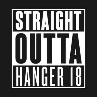 Straight Outta Hanger 18 T-Shirt