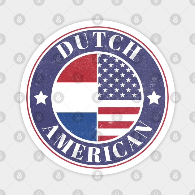 Proud Dutch-American Badge - Netherlands Flag Magnet by Yesteeyear