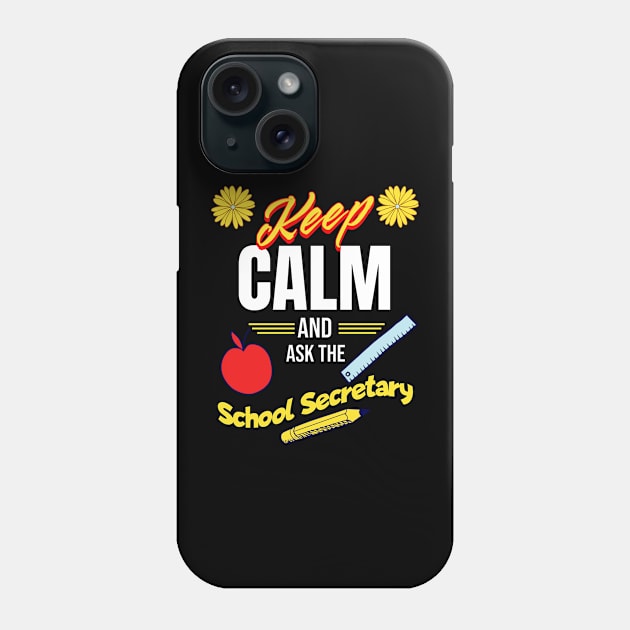 Keep Calm and Ask the School Secretary Phone Case by Eltoro_Tees