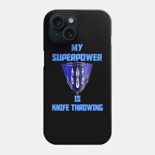 My Superpower is Knife Throwing Blue Phone Case