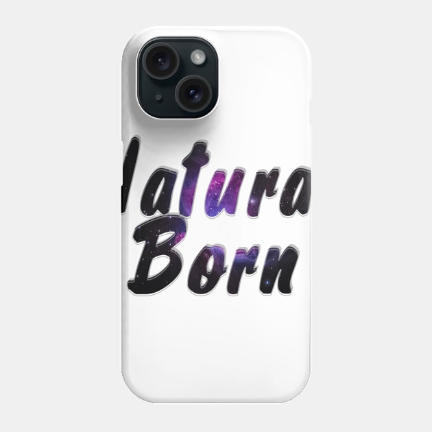 Natural Born Phone Case by afternoontees