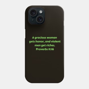 Bible Verse Proverbs 11:16 Phone Case