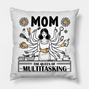 Mom The Queen of Multitasking - Mother's Day, humorous Pillow