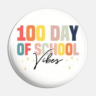 100th Day Of School Vibes - Fun Teachers And Students School Anniversary Pin