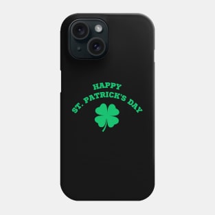 Happy St Patricks Day - 4 Leaf Clover Happy St Patricks Tee Phone Case